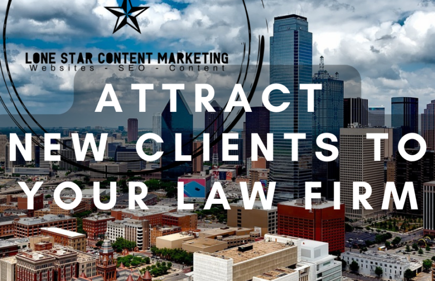 Powerful Strategies to Attract New Clients to Your Law Firm