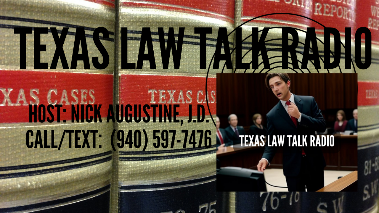 Texas Law Talk Radio with Nick Augustine, J.D. and Guests