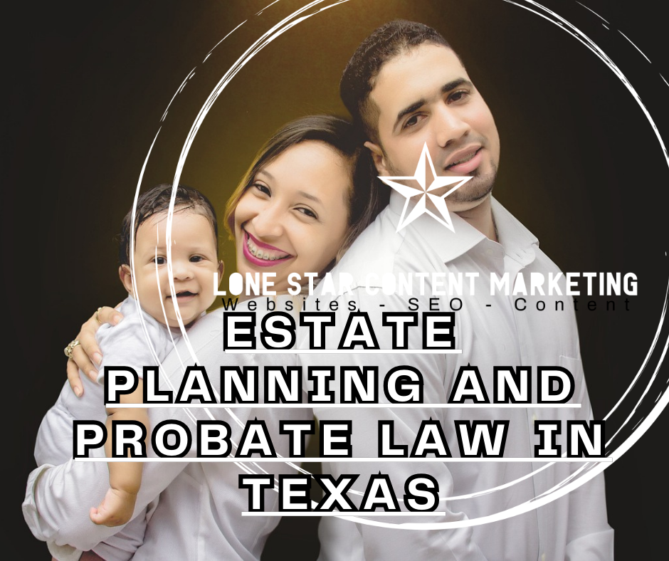 ESTATE PLANNING AND PROBATE LAW IN TEXAS