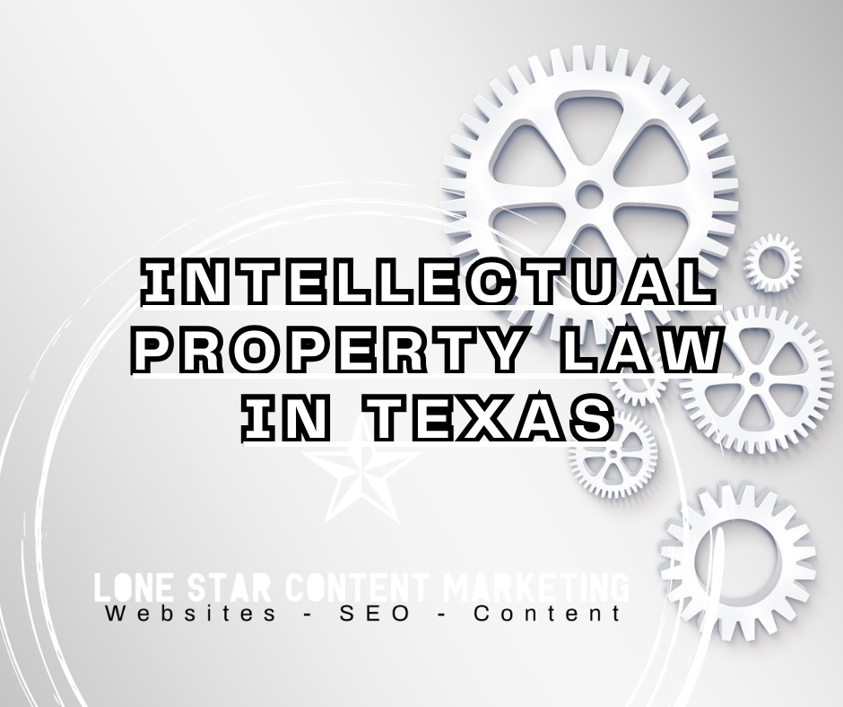 INTELLECTUAL PROPERTY LAW IN TEXAS