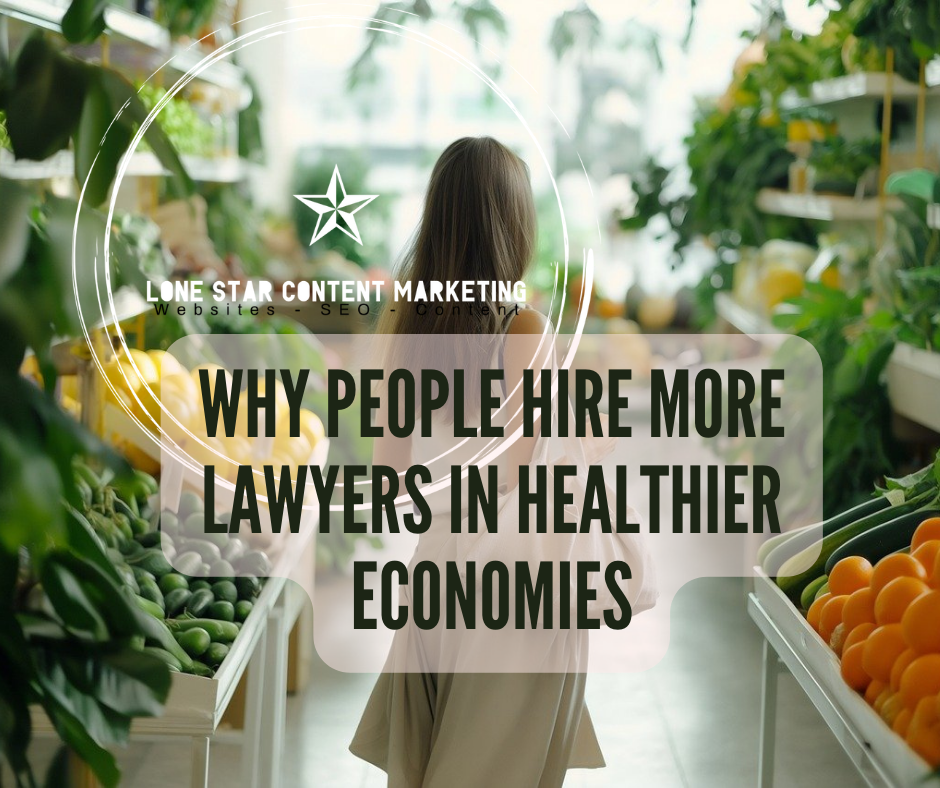 Increasing Consumer Confidence Why People Hire More Lawyers in Healthier Economies