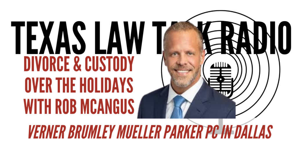 Navigating Divorce and Child Custody During the Holidays with Rob McAngus at Verner Brumley Mueller Parker