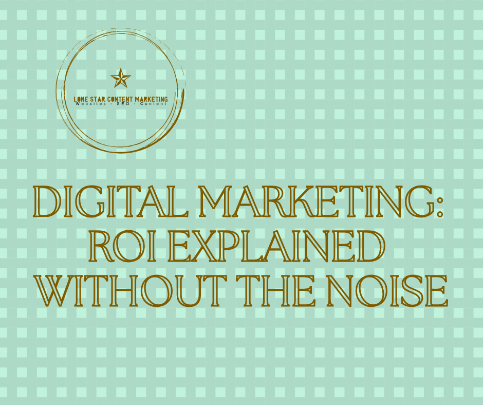 Digital Marketing ROI Explained Without the Noise